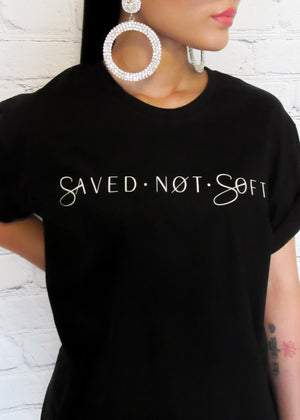 Saved Not Soft - Statement Tee